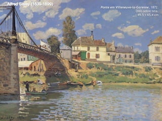 Ponte em Villeneuve-la-Garenne, 1872.
Óleo sobre tela.
49.5 × 65.4 cm

 