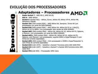 EVOLUÇÃO DOS PROCESSADORES
 