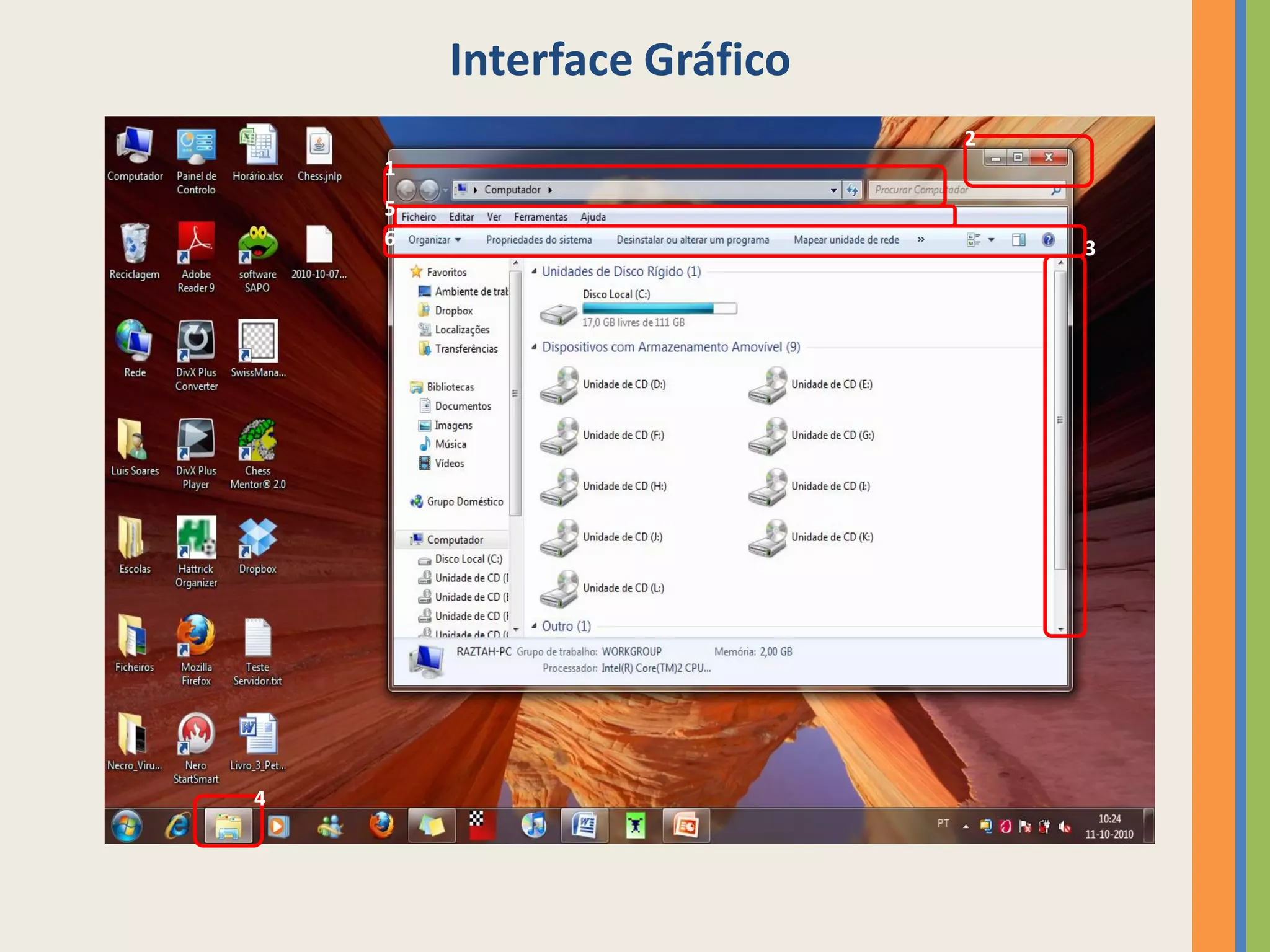 Interface Gráfico
                                    2
        1
        5
        6                                   3




6   4                       7   8       9
 