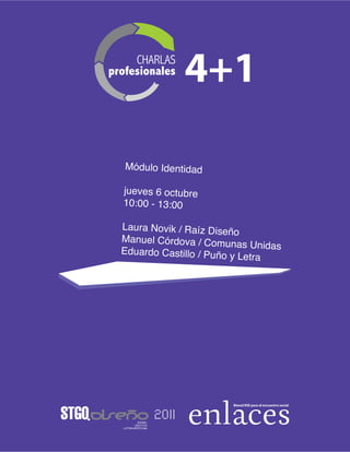 Módulo Ciclo de Charlas Profesionales 4+1