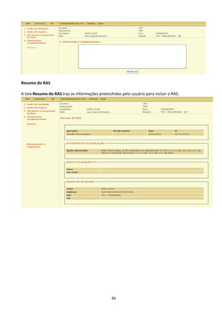 46
Resumo do RAS
A tela Resumo do RAS traz as informações preenchidas pelo usuário para incluir o RAS.
 