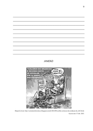 9
ANEXO
Disponível em: http://contextoshistoricos.blogspot.com.br/2012/09/confira-correcao-da-avaliacao-de_661.html.
Acesso em: 15 abr. 2015.
 