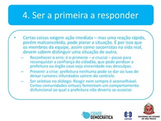 Veracidade e transparência: Todo comentário deve ser factual; identidade de quem o postou deve ser divulgada