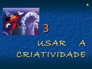 3 USAR  A CRIATIVIDADE 