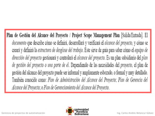 Gerencia de proyectos de automatización Ing. Carlos Andrés Betancur Gálvez
 