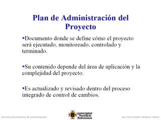 Gerencia de proyectos de automatización Ing. Carlos Andrés Betancur Gálvez
 