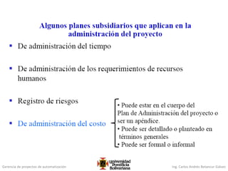 Gerencia de proyectos de automatización Ing. Carlos Andrés Betancur Gálvez
 