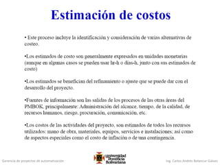 Gerencia de proyectos de automatización Ing. Carlos Andrés Betancur Gálvez
 