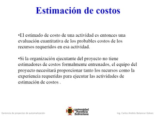 Gerencia de proyectos de automatización Ing. Carlos Andrés Betancur Gálvez
 