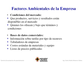 Gerencia de proyectos de automatización Ing. Carlos Andrés Betancur Gálvez
 