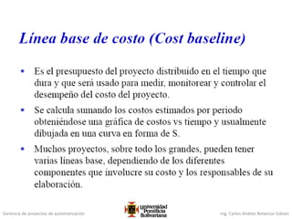 Gerencia de proyectos de automatización Ing. Carlos Andrés Betancur Gálvez
 