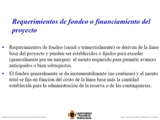 Gerencia de proyectos de automatización Ing. Carlos Andrés Betancur Gálvez
 