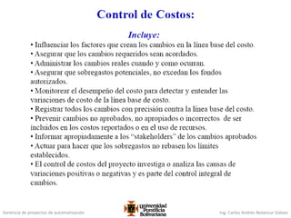 Gerencia de proyectos de automatización Ing. Carlos Andrés Betancur Gálvez
 