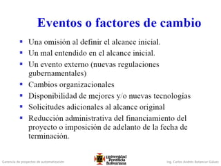 Gerencia de proyectos de automatización Ing. Carlos Andrés Betancur Gálvez
 