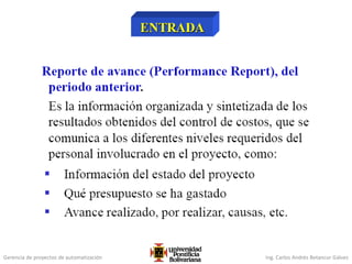 Gerencia de proyectos de automatización Ing. Carlos Andrés Betancur Gálvez
 