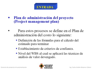 Gerencia de proyectos de automatización Ing. Carlos Andrés Betancur Gálvez
 