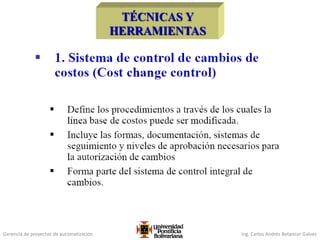 Gerencia de proyectos de automatización Ing. Carlos Andrés Betancur Gálvez
 