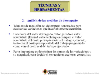 Gerencia de proyectos de automatización Ing. Carlos Andrés Betancur Gálvez
 