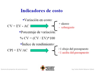 Gerencia de proyectos de automatización Ing. Carlos Andrés Betancur Gálvez
 