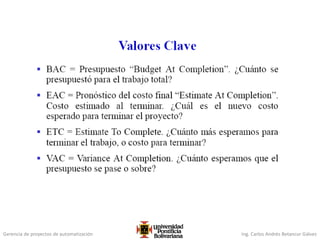 Gerencia de proyectos de automatización Ing. Carlos Andrés Betancur Gálvez
 