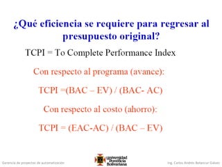 Gerencia de proyectos de automatización Ing. Carlos Andrés Betancur Gálvez
 