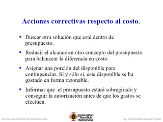 Gerencia de proyectos de automatización Ing. Carlos Andrés Betancur Gálvez
 