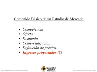 Gerencia de proyectos de automatización Ing. Carlos Andrés Betancur Gálvez
 