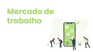 Mercado de
trabalho
 