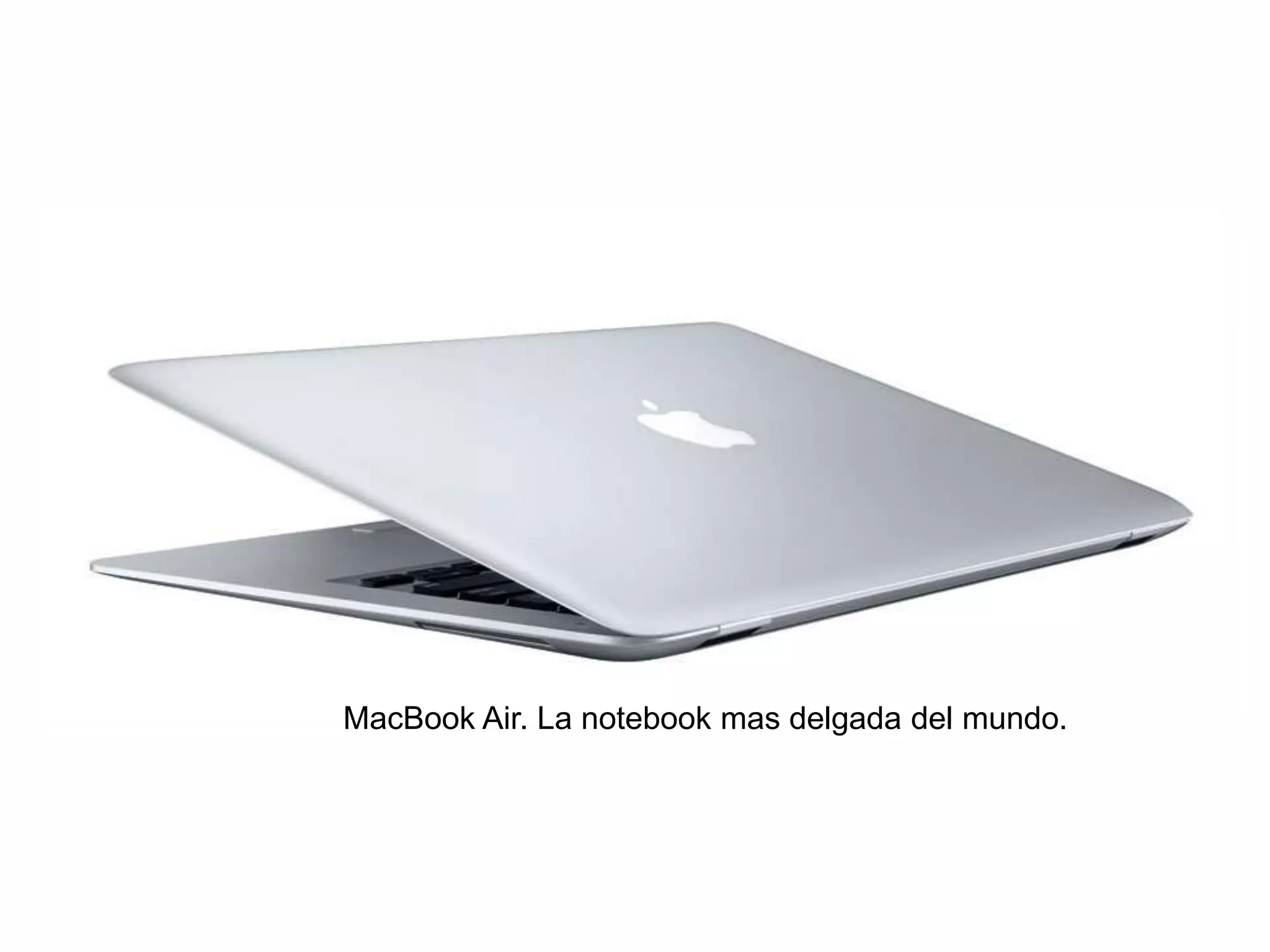 MacBook Air. La notebook mas delgada del mundo.
 