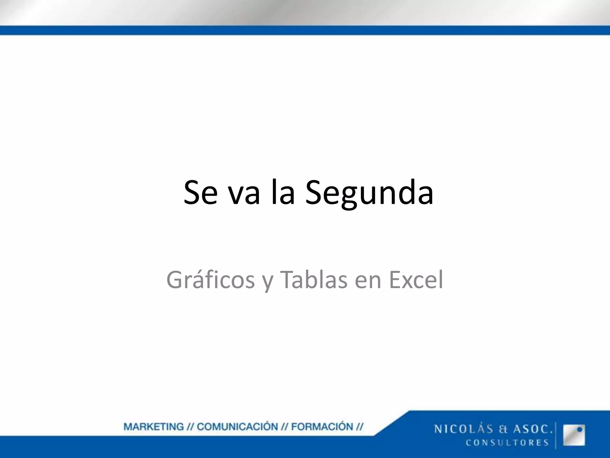  Se va la SegundaGráficos y Tablas en Excel