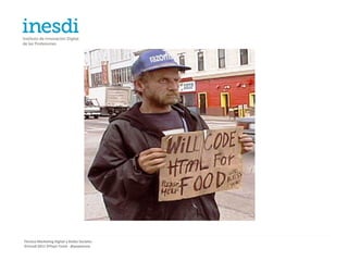 Técnico Marketing Digital y Redes Sociales
©inesdi 2011 ©Pepe Tomé - @pepetome
 