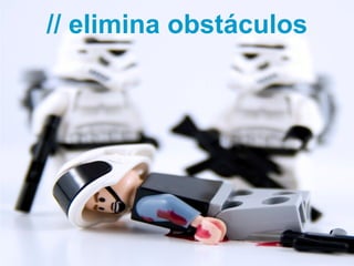 // elimina obstáculos




Técnico Marketing Digital y Redes Sociales
©inesdi 2011 ©Pepe Tomé - @pepetome
 