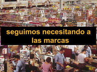 seguimos necesitando a
      las marcas


Técnico Marketing Digital y Redes Sociales
©inesdi 2011 ©Pepe Tomé - @pepetome
 