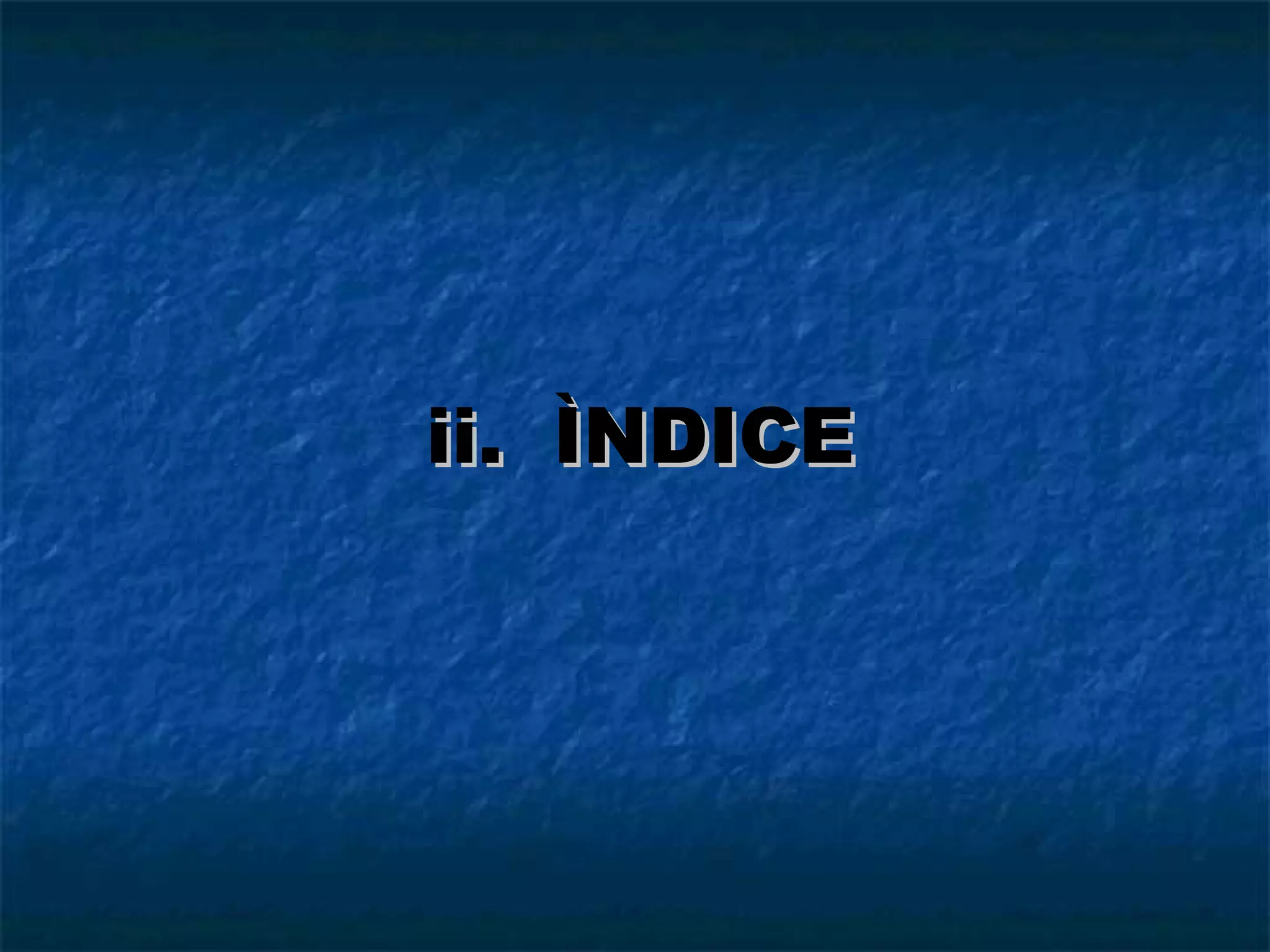 ii. ÌNDICE 