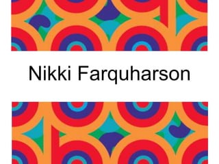 Nikki Farquharson
 