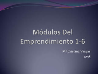 Mª Cristina Vargas
              10-A
 