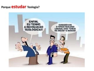 Porque estudar Teologia?