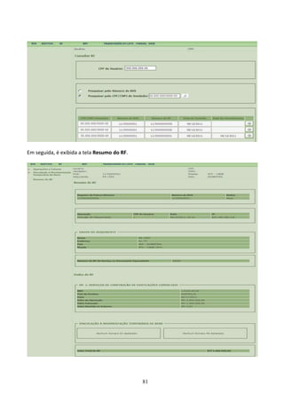 81
Em seguida, é exibida a tela Resumo do RF.
 