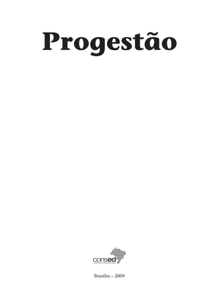 Progestão
Brasília – 2009
 