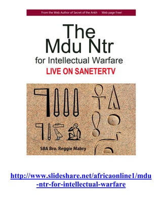 http://www.slideshare.net/africaonline1/mdu-ntr-for-intellectual-warfare 
 