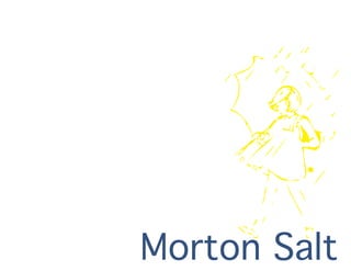 Morton Salt
 