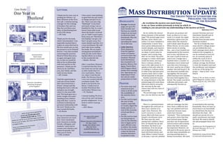 Mass Distribution Update
Summer 2015
...By revelation the mystery was made known
to me, as I have written previously in brief, by which, in
reading it, you can perceive my understanding in the mystery of Christ.
Ephesians 3:3-4
Prayer
 For more ways and
resources to pro-
claim in all the earth
the availability of
the ministry litera-
ture.
 For the Lord to open
the way to help
readers, especially
in Croatia, digest the
books and see a vi-
sion of the economy
of God and His re-
covery.
 For the Lord to raise
up vital groups to
care for the distribu-
tion in Egypt and to
open efficient ways
to deliver the books.
 For the Lord to open
a door for the free
ministry literature
to spread in Cuba.
 Europe: Facebook
pages set up in Po-
land, Sweden and
Norway are contrib-
uting to an increase
in electronic book
downloads. May the
Lord continue
spreading the minis-
try in this way.
 Latin America:
Book shipments
from the logistics
center in Panama
arrived at their des-
tinations. Physical
book distribution
has resumed in Ar-
gentina, Mexico, Par-
aguay, Puerto Rico,
and Uruguay where
stocks were running
low. Operations are
beginning in Ecua-
dor and are under
preparation in Cuba.
Highlights
The Urgent Need of Literature for
Preaching the Gospel
of the Kingdom
Ministry
There is a spiritual famine
throughout the earth just as
there was a famine in Jo-
seph’s time. However, the
Lord’s recovery is a store-
house filled with food, just as
Joseph’s storehouses were.
We have seen the need
among God’s children; there-
fore, we should rise up and
distribute the food in our
storehouse. If we do not go
out to distribute food, our
food will breed worms and
stink. When I visited Taiwan
in the past, I was not satisfied
with our meetings, but this
time I have a different feel-
ing. I am satisfied and even
surprised, because many
saints have become
“scholarly.” Their testimonies
and prayers show that they
have learned many things,
and their use of expressions
such as essence and economy
shows that their utterance
has improved. However, we
still need to lift up our eyes to
see that many households are
starving and that there is
famine everywhere. We need
Do we realize the extraor-
dinary dynamic of the printed
page? The printed page never
flinches, never shows cow-
ardice; it is never tempted to
compromise; it never tires;
never grows disheartened; it
travels cheaply, and requires
no hired hall; it works while
we sleep; it never loses its
temper; and it works long
after we are dead. The print-
ed page is a visitor which gets
inside the home, and stays
there; it always catches a
man in the right mood, for it
speaks to him only when he
is reading it; it always sticks
to what it has said and never
answers back; and it is bait
left permanently in the pool.
Another powerful reason
for using literature is that the
printed page will reach those
otherwise utterly unreacha-
ble, and may be the only
chance they will ever have of
eternal life.
The printed page is death-
less: you can destroy one, but
Letters
the press can produce mil-
lions: as often as it is mar-
tyred, it is raised: the ripple
started by a given tract can
widen down the centuries
until it beats upon the great
White Throne. Its very muti-
lation can be its sowing.
One…saw a tract treated con-
temptuously by the receiver,
torn in two, and thrown on
the road. A puff of wind car-
ried it over a hedge into a
hayfield where a number of
haymakers were seated and
soon they were listening to
the tract; read by one of their
number who had found it. He
was observed carefully join-
ing together the two parts
which had been torn asunder,
but were held together by a
thread. The reader was led to
reflection and prayer, and
subsequently became an
earnest Christian and tract
distributor himself; and of
the rest, within twelve
months three became active
Christian workers.
Nor let us forget the enor-
mous electric voltage prayer
can put behind the tract.
God's message enters doors
locked to the evangelist; it
can be enclosed in every let-
ter; its economy places it
within the reach of all; it
preaches in the factory, the
railway carriage, the kitchen;
it visits the hospital ward and
the workhouse, and whispers
in the ear of the dying. For
prayer —that is, God—is be-
hind it.
Panton, D. M., ed. Dawn, an Evan-
gelical Magazine, London: Chas. J.
Thynne & Jarvis, Ltd., 1924-1955.
to send food to the starving
households. Since we have so
much food in our household,
we should have the heart to
distribute this food. ...We
should not merely sit in Jo-
seph’s storehouses and enjoy
the food. We need to distrib-
ute and propagate these rich-
es.
Guidelines for the Propagation of
the Lord's Recovery, Ch. 1, p. 15,
Witness Lee (1984)
Published by Living Stream Minis-
try and used with permission.
Case Study:
One Year in
Thailand
I have never read anything
so good that has put names
on things and put it in or-
der. There was just a big
“Hallelujah” in my heart
and much crying. I am so
thankful for this. In a way I
haven't been able to put
down the books I received
yet, so I didn't want to give
them away yet. Therefore I
was hoping I can get a set
that I can give away. Eve-
ryone should read this. It is
a true enrichment. My wife
and I take turns reading
the books. We are experi-
encing great enrichment. I
wish you the Lord’s bless-
ing that allows us to share
in this wonderful Life.
—Reader, Norway
After I read Basic Elements,
I could feel that this Chris-
tian book was not the same
as other books that I’ve
ever read before. Moreo-
ver, when I read the last
book, The Glorious Church,
I was very excited with the
revelation inside. This
book is my favorite one.
Hence, I really trust in
brother Watchman Nee
and brother Witness Lee.
—PS, Thailand
I started reading The Econ-
omy of God, and I am being
greatly enlightened. It is a
book in which I must go
deeper.
—ANP, México
I thank you for your care in
sending me Volume 1 of
Basic Elements of the Chris-
tian Life. I continue having
a hunger for the writings
of brothers Nee and Lee.
May the Lord bless your
labor of distributing food
to all of His sheep.
—LM, Cuba
Thank you for the book,
which I downloaded. I was
especially touched that it
makes no sense that God in
His love would save us, but
not preserve us for Himself
forever. I was also touched
concerning the precious
blood of Christ that saves
us again and again from
sin, so that we would be
able to live in fellowship
with God and live in His
presence. I thank you for
what you do. God bless
you, your family, and the
work of your hands.
—DP, Croatia
I had the opportunity to
read one of your books
that I borrowed from a
friend. I always had the
feeling that God is with me
and gives me strength
when it is the most diffi-
cult. This book gave me a
better insight and under-
standing of my relation-
ship with Him. I want to
continue to develop my
personal relationship with
the Lord. Thank you for
your wonderful books.
—LK, Bosnia
By way of commendation,
your resources are excel-
lent. I have mentioned
your resources to family,
friends, colleagues, and
students. I pray God in-
creases your ministry and
resources greatly. God
bless you in Christ.
—CHG, Scotland
...when we go out to spread the
gospel we should take some
ministry books with us. These
books are not for us to sell and make money but
for us to use as tools. We must use the literature
as helpful tools…
Three Crucial Matters for the Increase
and Building Up of the Church,
Witness Lee
Begin with a service group
much prayer
and perfecting
Announcement:
“Seven books
everyone should read”
Books arrive Processing new orders Mailing
Everyone, everywhere
preaching the gospel
of the kingdom!
For copies of this update
please contact
Rhema Literature Distributors
P.O. Box 31651
Seattle, WA 98103-1651
206-525-9252
seattle@rldbooks.org
www.RhemaBooks.org
 