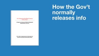 How the Gov't
normally
releases info
 