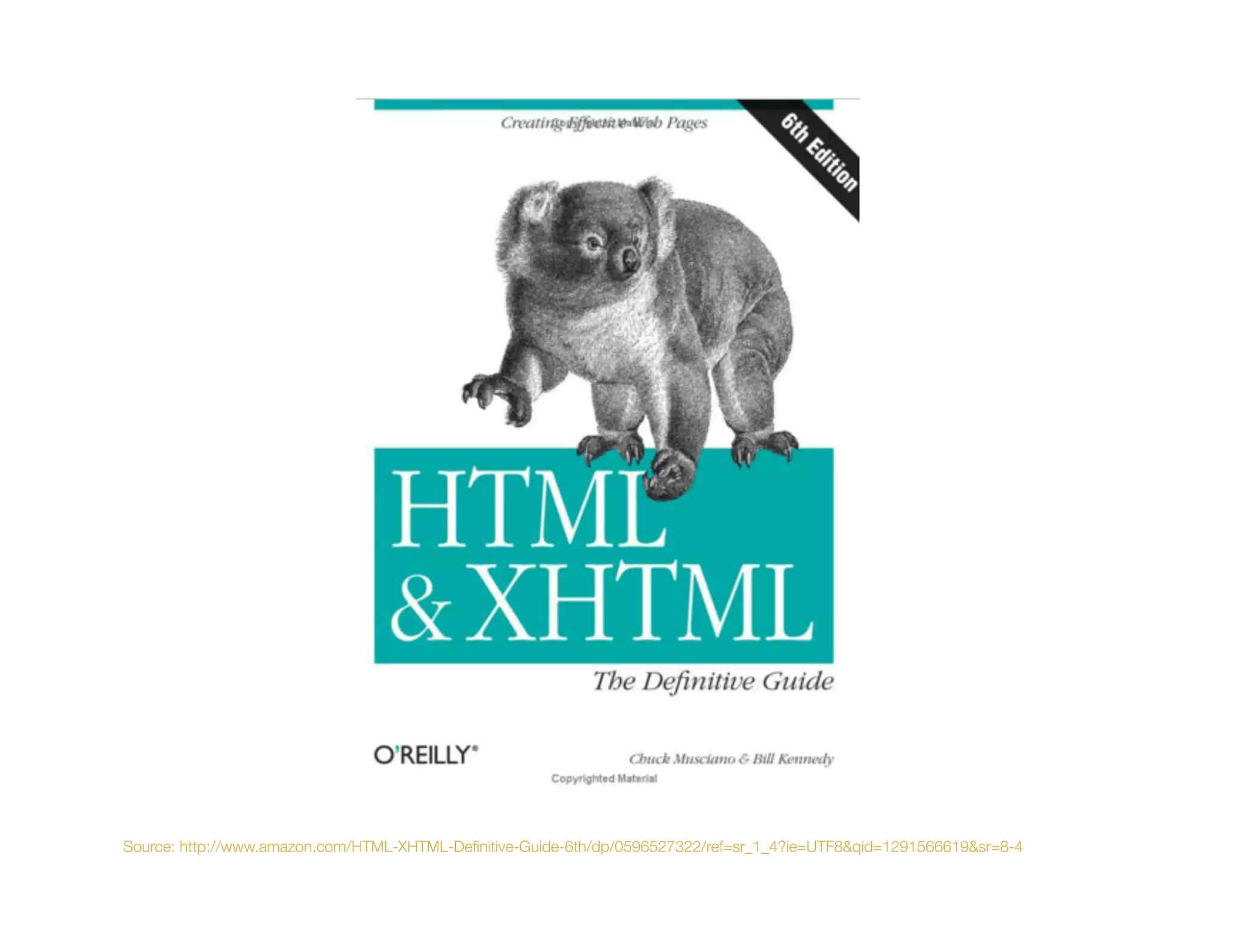 Source: http://www.amazon.com/HTML-XHTML-Deﬁnitive-Guide-6th/dp/0596527322/ref=sr_1_4?ie=UTF8&qid=1291566619&sr=8-4
 