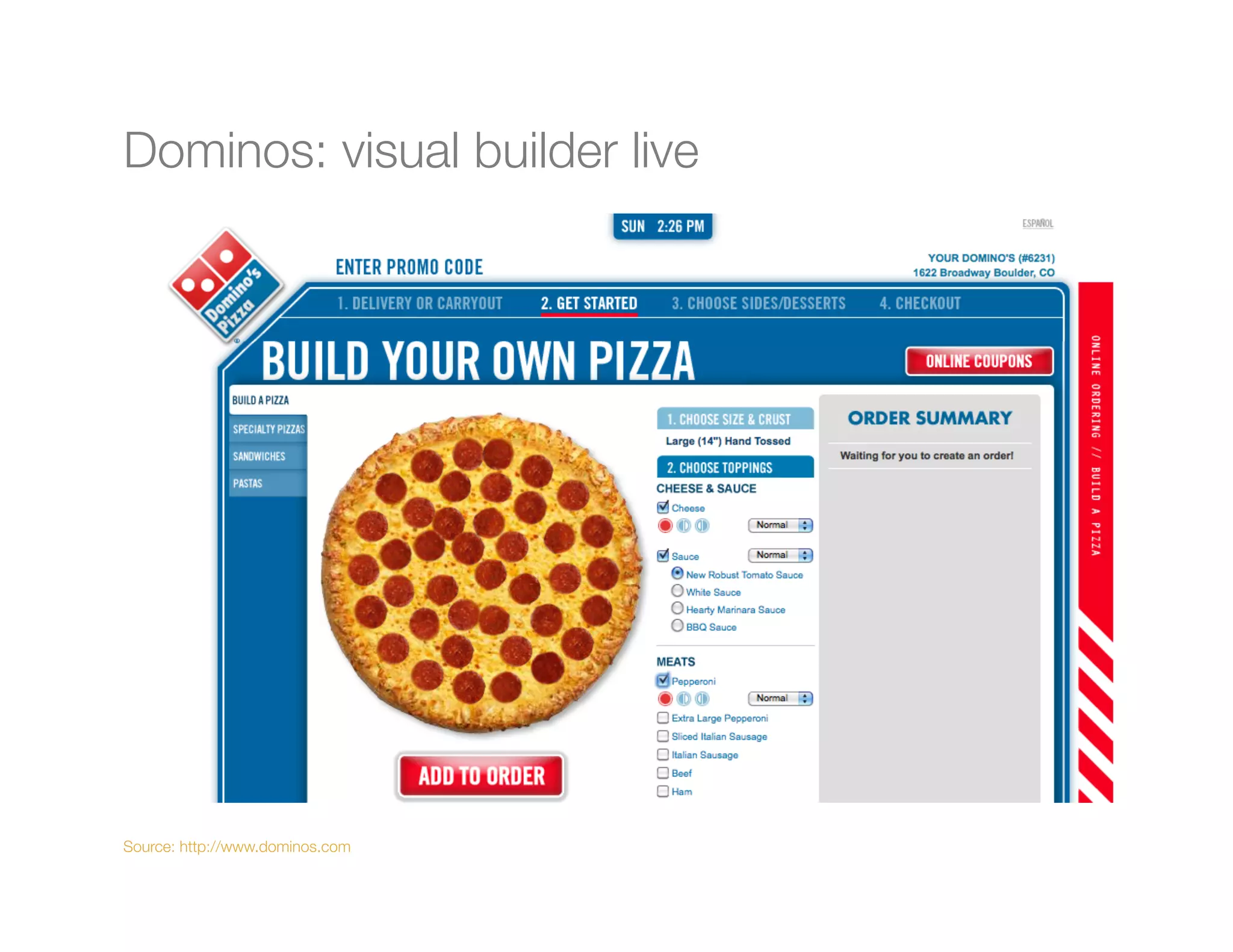 Dominos: visual builder live




Source: http://www.dominos.com
 