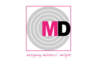 designing debaters’ delight
 