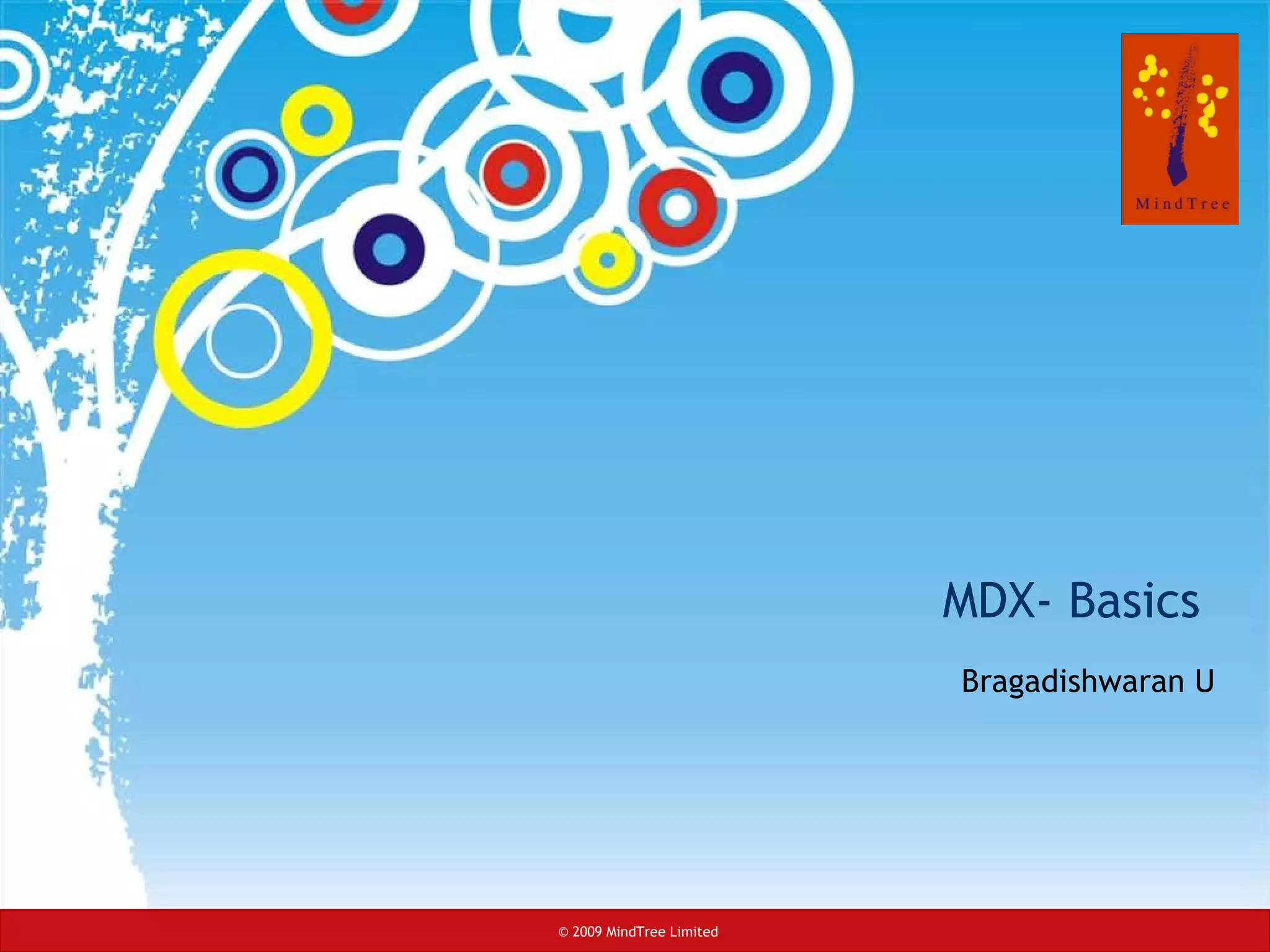 MDX- Basics  Bragadishwaran U 