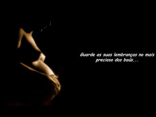 Guarde as suas lembranças no mais precioso dos baús...