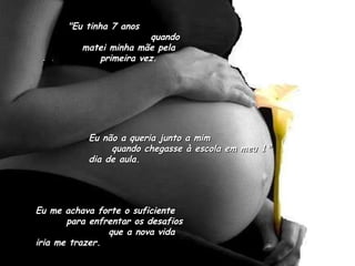 "Eu tinha 7 anos  quando matei minha mãe pela primeira vez. Eu não a queria junto a mim  quando chegasse à escola em meu 1º dia de aula. Eu me achava forte o suficiente  para enfrentar os desafios  que a nova vida iria me trazer. 