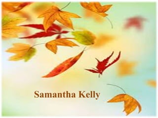 Samantha Kelly
 
